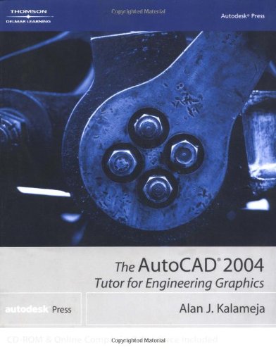 The AutoCAD 2004 Tutor for Engineering Graphics (9781401850821) by Kalameja, Alan; Singer, Thomas