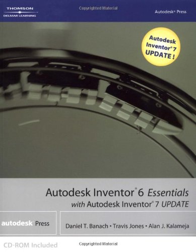 Autodesk Inventor 6 Essentials with Autodesk Inventor 7 UPDATE (9781401851996) by Kalameja, Alan J.; Jones, Travis