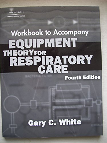 Imagen de archivo de Workbook for White's Equipment Theory for Respiratory Care, 4th a la venta por ThriftBooks-Atlanta