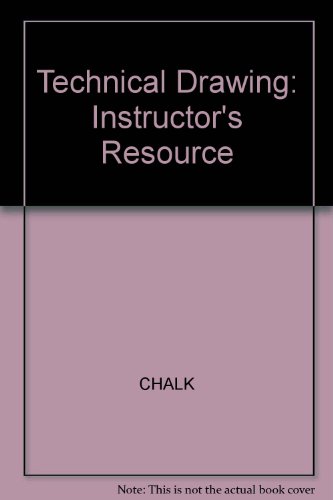 Instructor's Resource (Technical Drawing) (9781401857639) by CHALK; RICKMAN; GOETSCH