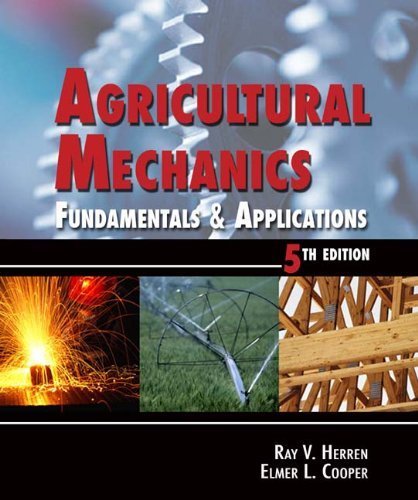 Agricultural Mechanics: Fundamentals & Applications (9781401859565) by Ray V. Herren