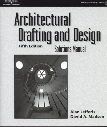Stock image for Architectural Drafting and Design: Solutions Manual (Drafting and Design Series) for sale by Allied Book Company Inc.