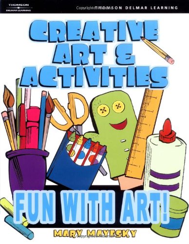 Stock image for Creative Art and Activities : Fun with Art! for sale by Better World Books
