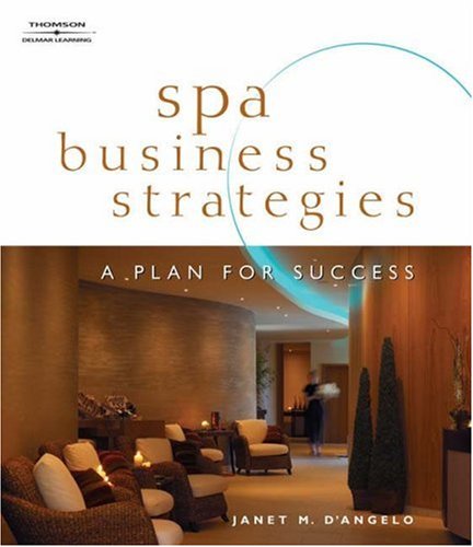 Beispielbild fr Spa Business Strategies : A Plan for Success zum Verkauf von Better World Books