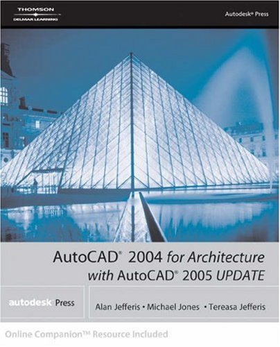 AutoCAD2004 for Architecture with AutoCAD2005 UPDATE (Autocad for Architecture) (9781401883874) by Jefferis, Alan; Jefferis, Tereasa; Jones, Michael