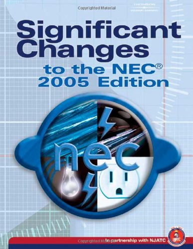 9781401888527: Significant Changes to the NEC 2005: Based on the 2005 National Electric Code (Significant Changes to the National Electrical Code): 2005 Edition ... Based on the 2005 National Electric Code)