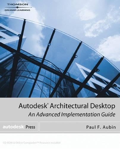 9781401888763: Autodesk Architectural Desktop: An Advanced Implementation Guide