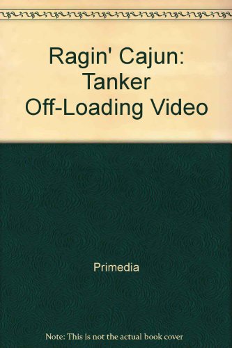 Raginâ€™ Cajun: Tanker Off-Loading Video (9781401892715) by Primedia