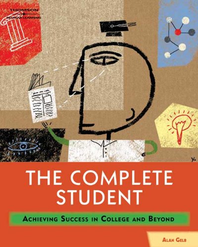 The Complete Student: Achieving Success in College and Beyond (9781401895655) by Gelb, Alan