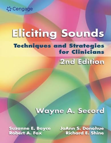 Eliciting Sounds: Techniques and Strategies for Clinicians (9781401897253) by Secord, Wayne A.; Boyce, Suzanne E.; Donohue, JoAnn S.; Fox, Robert A.; Shine, Richard E.