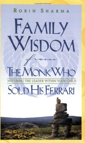 Beispielbild fr Family Wisdom from the Monk Who Sold His Ferrari: Nurturing the Leader Within Your Child zum Verkauf von medimops