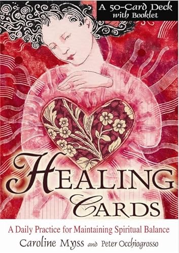 Healing Cards: A Daily Practice for Maintaining Spiritual Balance (9781401900236) by Caroline Myss; Peter Occhiogrosso