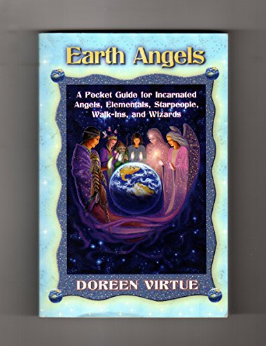 9781401900489: Earth Angels: A Pocket Guide for Incarnated Angels, Elementals, Starpeople, Walk-Ins, and Wizards