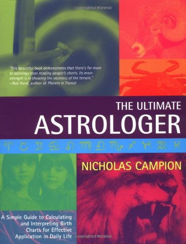 Beispielbild fr Ultimate Astrologer: A Simple Gude to Calculating and Interpreting Birth Charts for Effective Application in Daily Life zum Verkauf von Front Cover Books