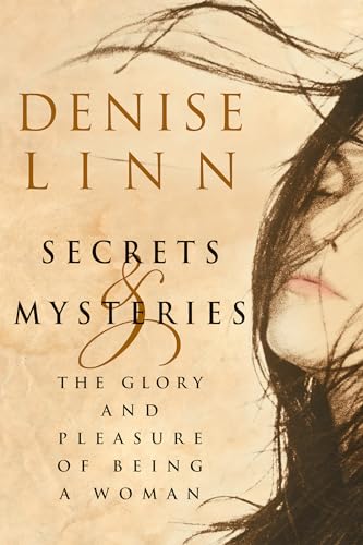 Beispielbild fr Secrets and Mysteries: The Glory and Pleasure of Being a Woman zum Verkauf von SecondSale