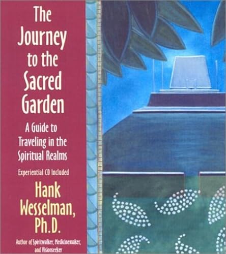 Stock image for The Journey to the Sacred Garden: A Guide to Traveling in the Spiritual Realms for sale by Orion Tech