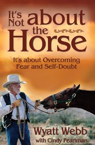 Stock image for It's Not About the Horse: It's About Overcoming Fear and Self-Doubt for sale by SecondSale
