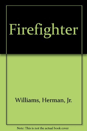 Firefighter (9781401901301) by Herman Williams Jr.