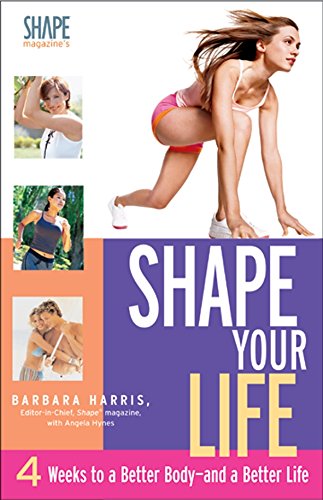 Imagen de archivo de Shape Your Life: 4 Weeks to a Better Body - And a Better Life a la venta por Reuseabook