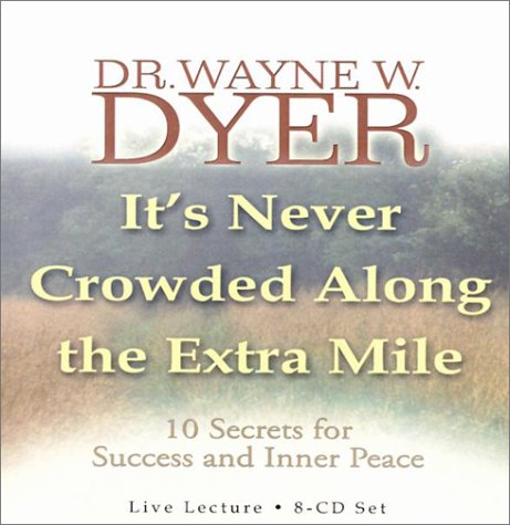 Stock image for Its Never Crowded Along the Extra Mile: 10 Secrets for Success and Inner Peace for sale by Seattle Goodwill