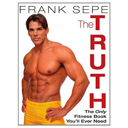 The Truth : The Only Fitness Book You'll Ever Need