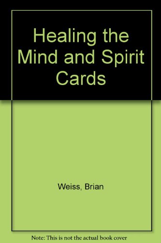 Healing the Mind and Spirit Cards (9781401901820) by Weiss, Brian