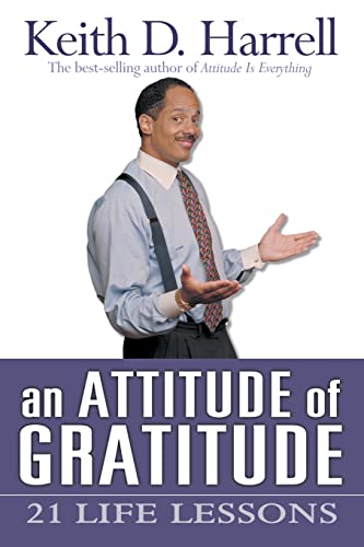 An Attitude of Gratitude. 21 Life Lessons