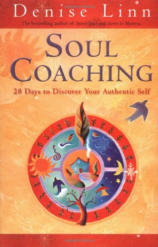 Soul Coaching: 28 Days to Discover Your Authentic Self (9781401902315) by Linn, Denise