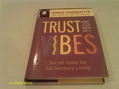 Imagen de archivo de Trust Your Vibes : Secret Tools for Six-Sensory Living a la venta por Better World Books