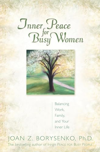 Beispielbild fr Inner Peace for Busy Women: Balancing Work, Family, and Your Inner Life zum Verkauf von Thomas F. Pesce'