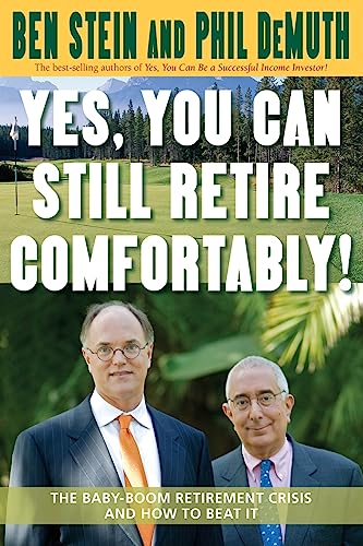 9781401903176: Yes, You Can Still Retire Comfortably!: The Baby-boom Retirement Crisis And How To Beat It