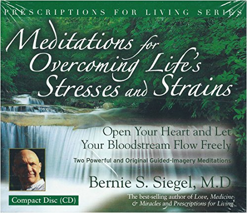 9781401904104: Meditations For Overcoming Life's Stresses And Strains: Open Your Heart and Let Your Bloodstream Flow Freely: Two Powerful and Original Guided-Imagery Meditations (Prescriptions for Living Series)