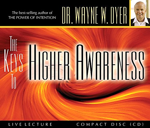 The Keys To Higher Awareness: Live Lecture (9781401904425) by Dyer, Wayne W.