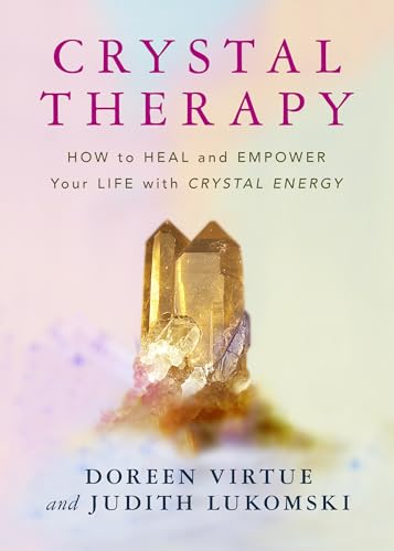 Beispielbild fr Crystal Therapy: How to Heal and Empower Your Life with Crystal Energy zum Verkauf von SecondSale