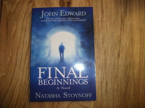 Final Beginnings: The Tunnel - A Novel (9781401905026) by John Edward