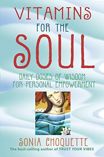 Stock image for Vitamins For The Soul: Daily Doses of Wisdom for Personal Empowerment for sale by WorldofBooks