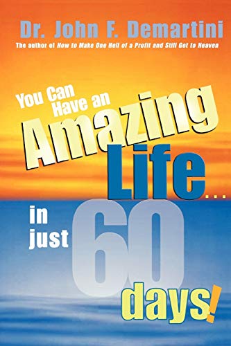 Beispielbild fr You Can Have an Amazing Life. in Just 60 Days! zum Verkauf von Better World Books