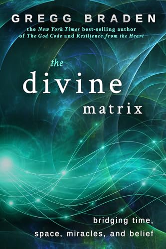 Beispielbild fr The Divine Matrix: Bridging Time, Space, Miracles, and Belief zum Verkauf von Zoom Books Company
