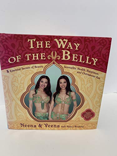 Beispielbild fr The Way of the Belly : 8 Essential Secrets of Beauty, Sensuality, Health, Happiness, and Outrageous Fun zum Verkauf von Better World Books