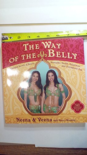 Beispielbild fr The Way of the Belly : 8 Essential Secrets of Beauty, Sensuality, Health, Happiness, and Outrageous Fun zum Verkauf von Better World Books: West