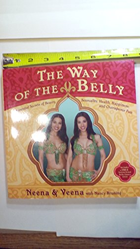Imagen de archivo de The Way of the Belly : 8 Essential Secrets of Beauty, Sensuality, Health, Happiness, and Outrageous Fun a la venta por Better World Books: West