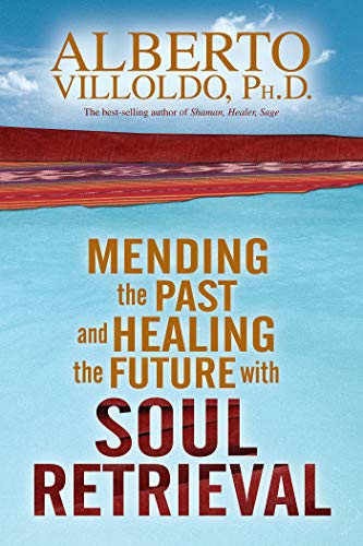 Beispielbild für Mending the Past and Healing the Future with Soul Retrieval zum Verkauf von Ergodebooks