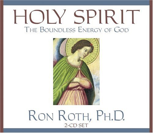 Holy Spirit: The Boundless Energy of God (9781401906603) by Roth, Ron