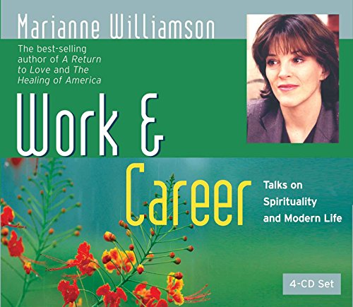Work & Career: Talks on Spirituality and Modern Life (9781401906726) by Williamson, Marianne