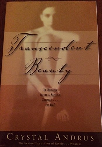 Beispielbild fr Transcendent Beauty: It Begins with a Single Choice.to Be! zum Verkauf von Books of the Smoky Mountains