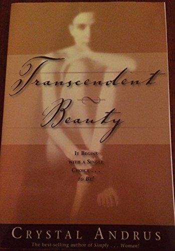 Stock image for Transcendent Beauty: It Begins with a Single Choice.to Be! for sale by Books of the Smoky Mountains