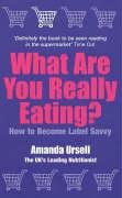 Imagen de archivo de What Are You Really Eating?: How To Be Label Savvy a la venta por WorldofBooks