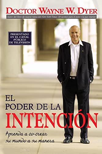 Imagen de archivo de El Poder de la Intencion: Aprenda a Co-crear Su Mundo a Su Manera (Spanish Edition) a la venta por GF Books, Inc.