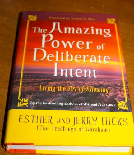 Beispielbild für The Amazing Power of Deliberate Intent: Living the Art of Allowing zum Verkauf von Hippo Books