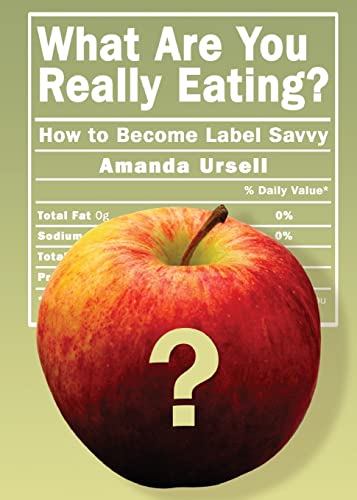 Stock image for What Are You Really Eating?: How to Become Label Savvy for sale by ThriftBooks-Dallas